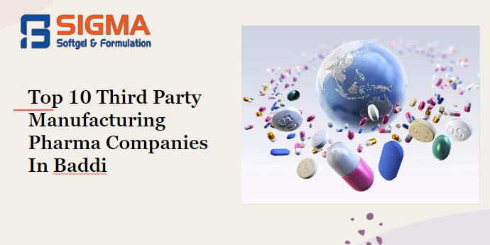 Top 10 Third Party Manufacturing Pharma Companies In Baddi